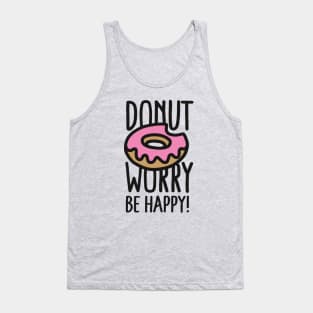 Donut worry, be happy! Tank Top